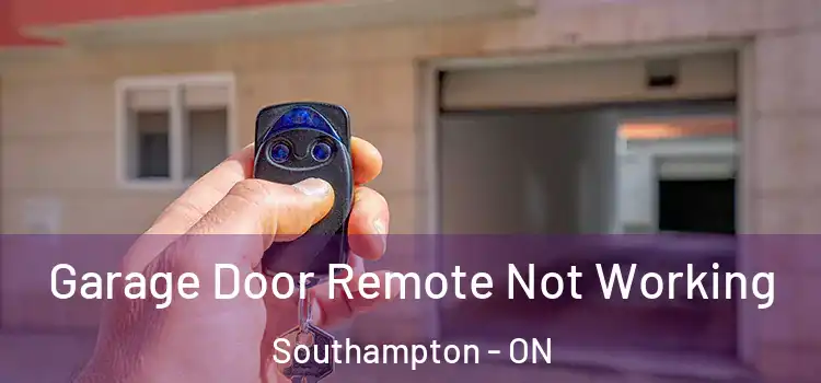  Garage Door Remote Not Working Southampton - ON