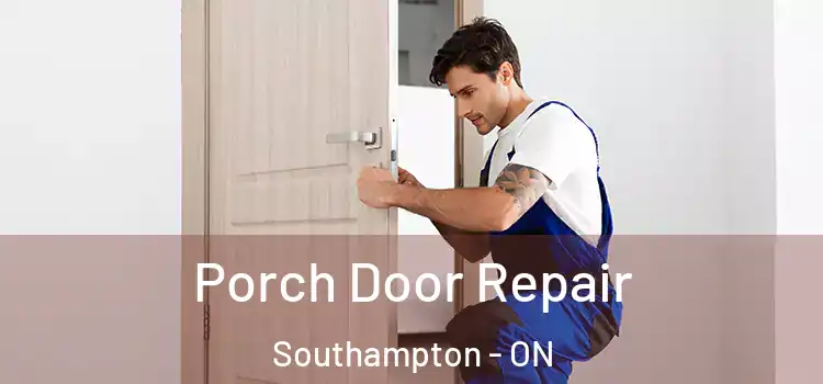  Porch Door Repair Southampton - ON